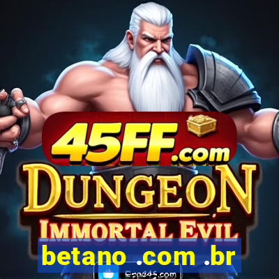 betano .com .br